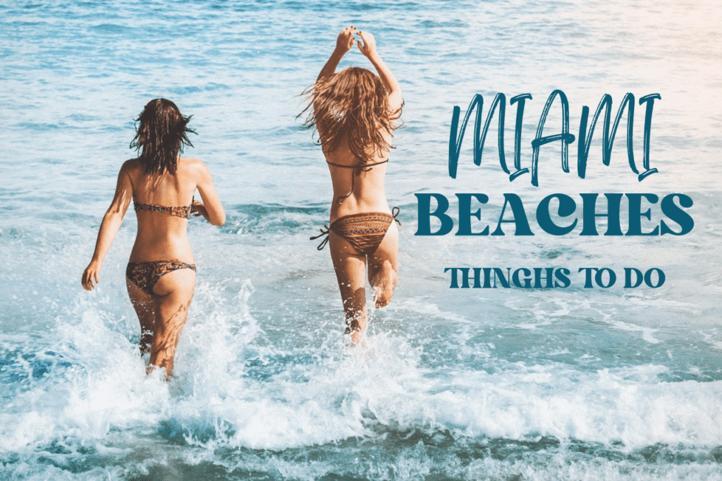 Things To Do In Miami Beaches