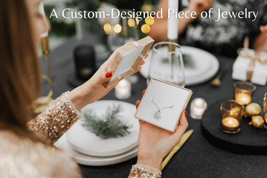 A Custom-Designed Piece of Jewelry