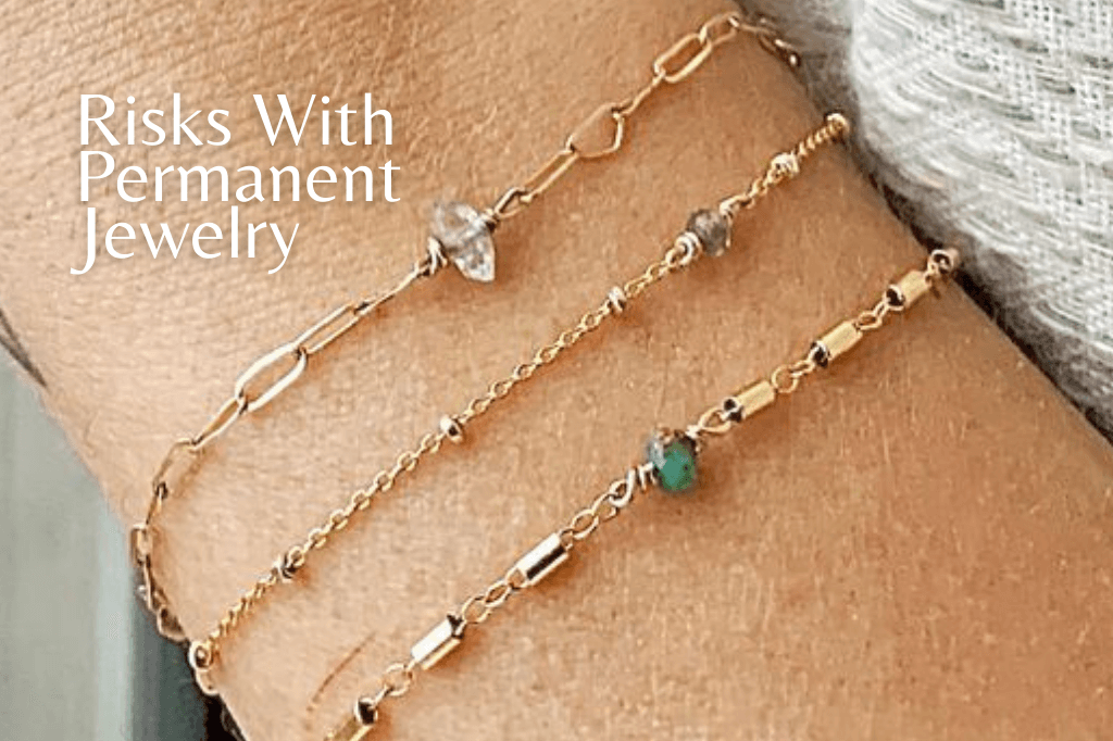 Risks with permanentjewelry