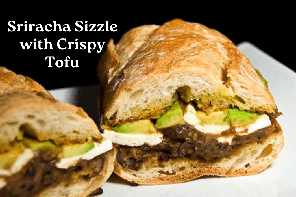 Sriracha Sizzle with Crispy Tofu