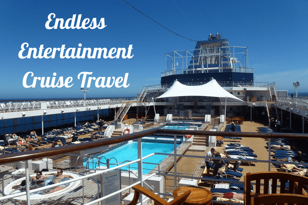 Endless Entertainment Cruise Travel